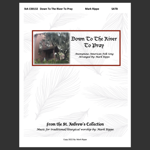 Down To The River To Pray - SATB (StA C00132)